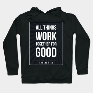 Romans 8:28 quote Subway style (white text on black) Hoodie